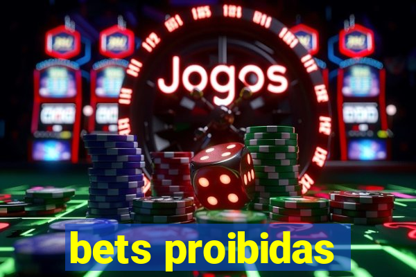 bets proibidas