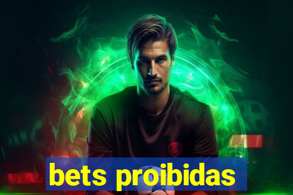 bets proibidas