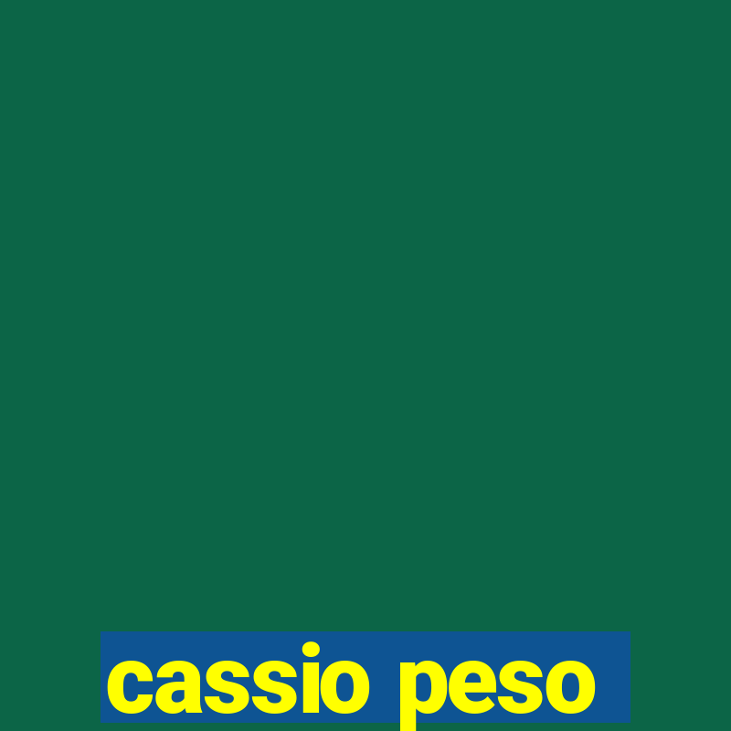 cassio peso