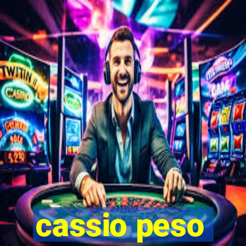 cassio peso