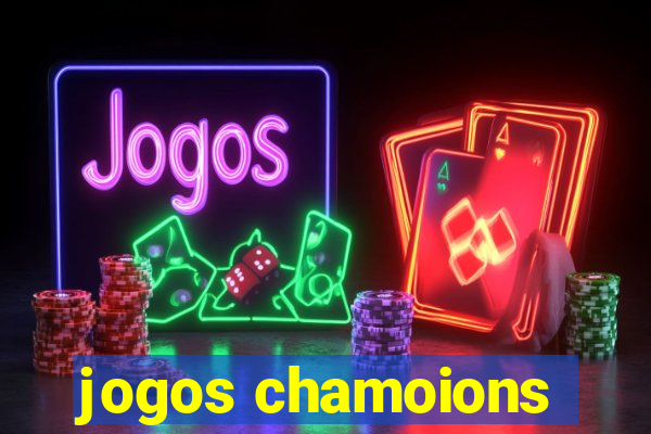 jogos chamoions