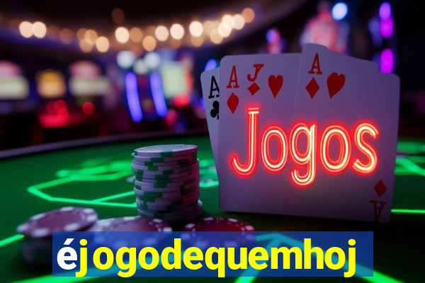 éjogodequemhoje