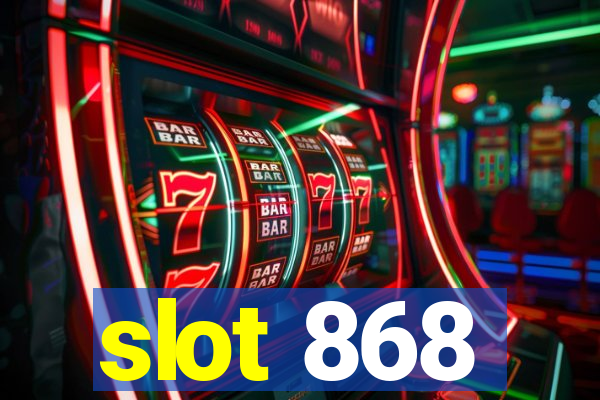 slot 868