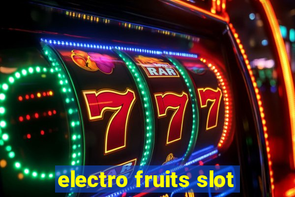 electro fruits slot