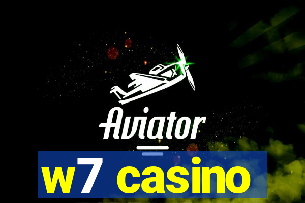 w7 casino