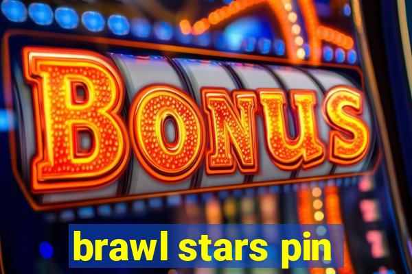 brawl stars pin