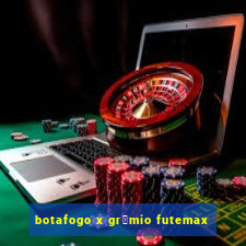 botafogo x gr锚mio futemax