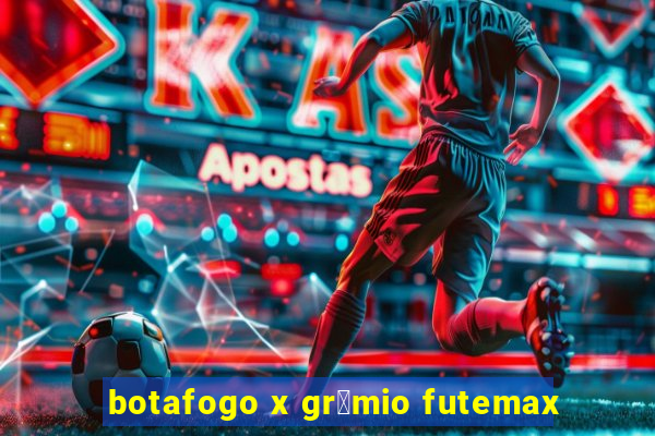 botafogo x gr锚mio futemax