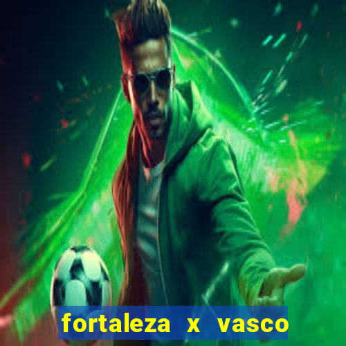 fortaleza x vasco da gama palpites