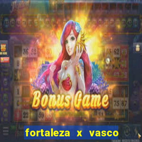 fortaleza x vasco da gama palpites