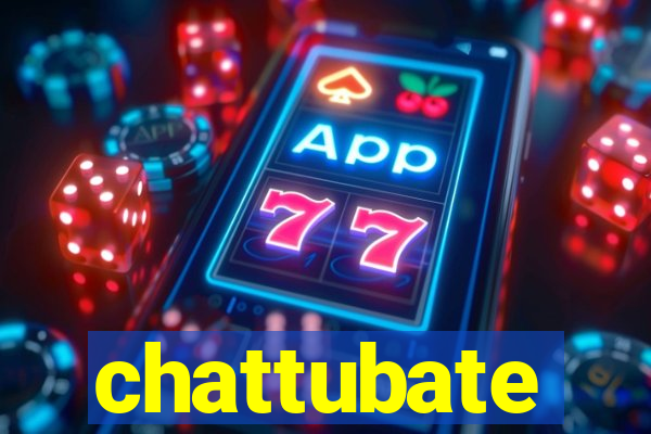 chattubate