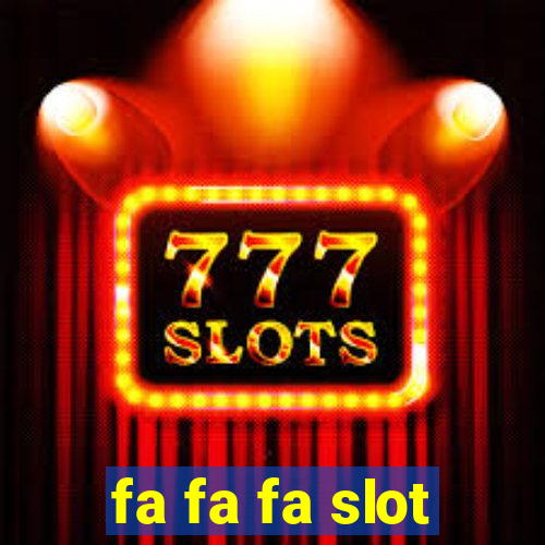 fa fa fa slot