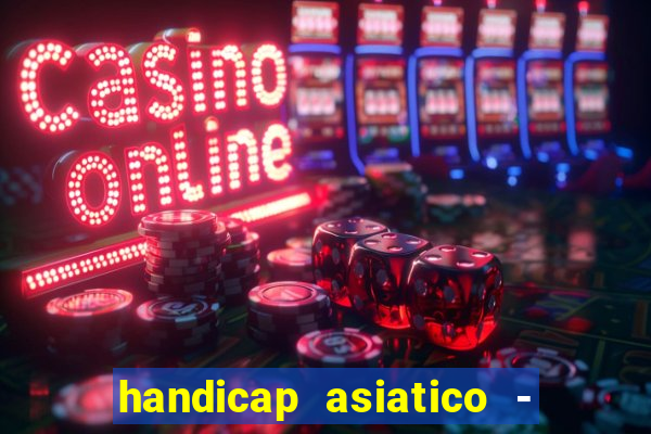 handicap asiatico - 0 5