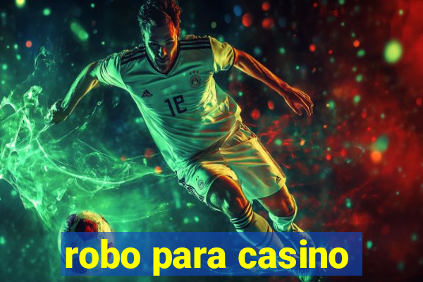 robo para casino