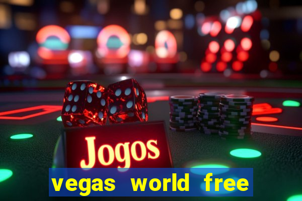 vegas world free slot games