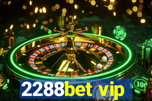 2288bet vip