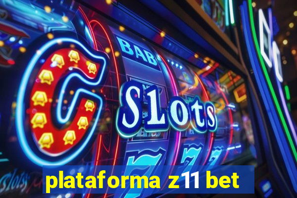 plataforma z11 bet