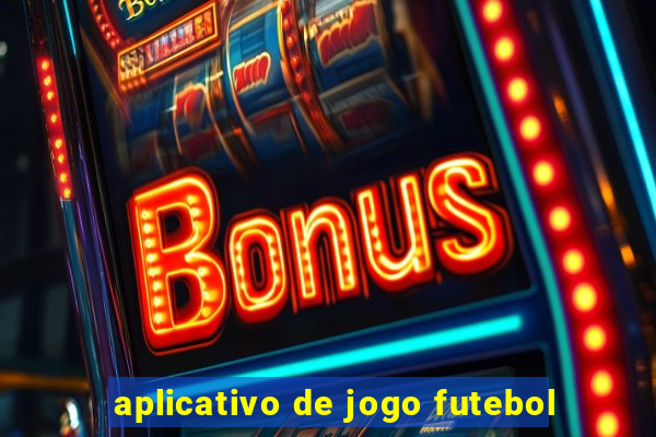 aplicativo de jogo futebol