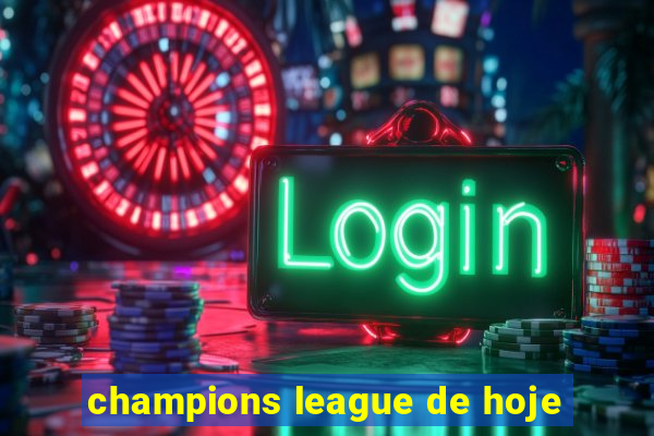 champions league de hoje