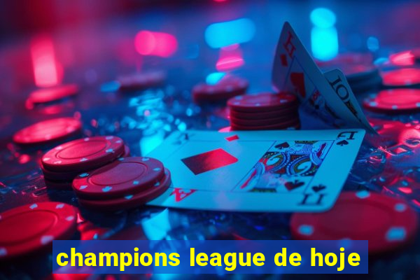 champions league de hoje