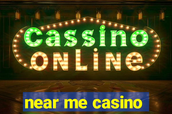 near me casino