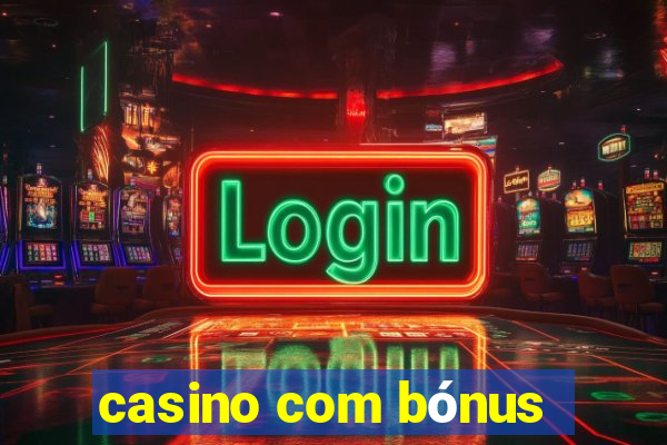 casino com bónus