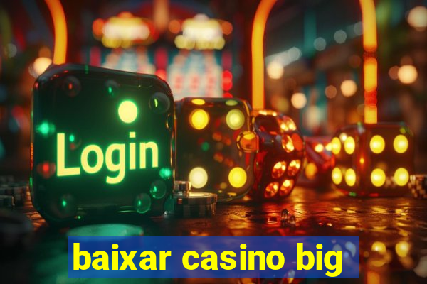 baixar casino big