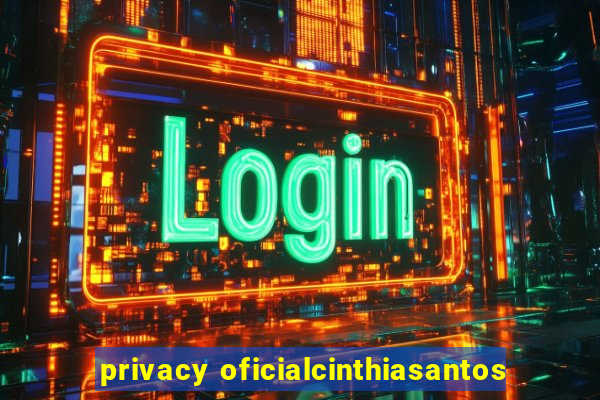 privacy oficialcinthiasantos