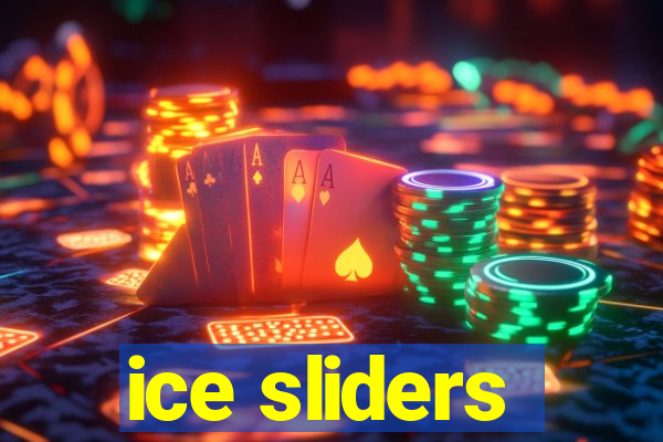 ice sliders