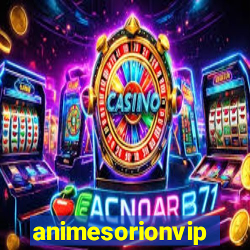 animesorionvip