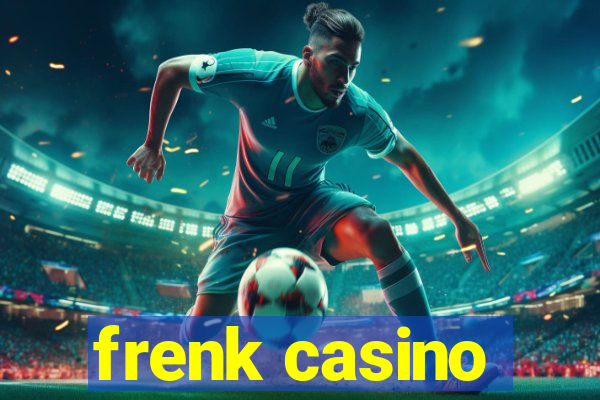 frenk casino