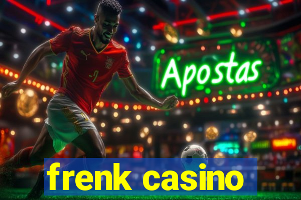 frenk casino