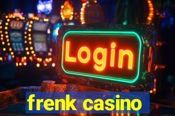 frenk casino