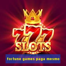 fortune games paga mesmo