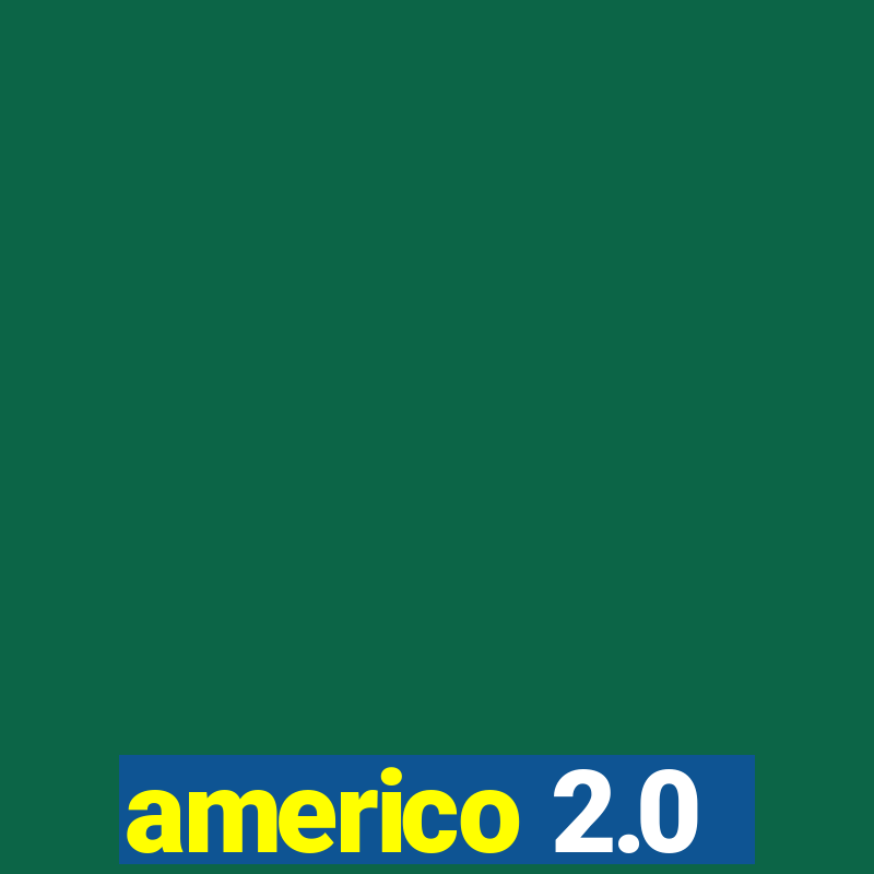 americo 2.0