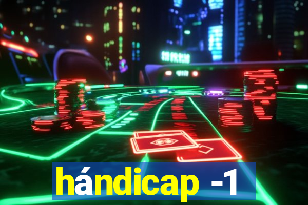 hándicap -1