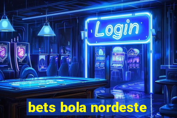 bets bola nordeste