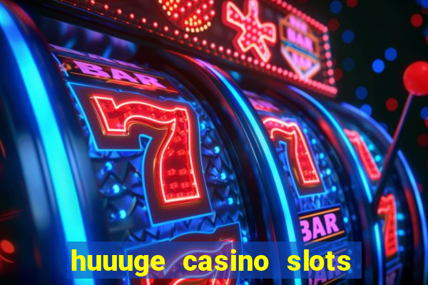 huuuge casino slots vegas 777