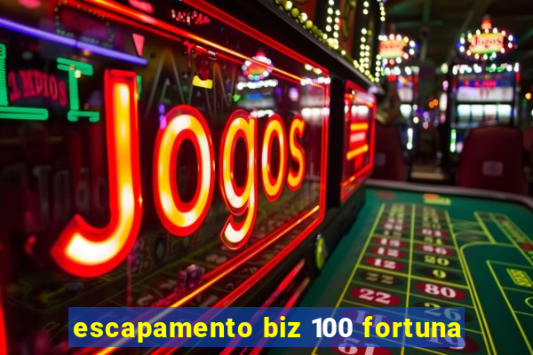 escapamento biz 100 fortuna