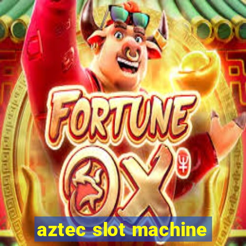 aztec slot machine