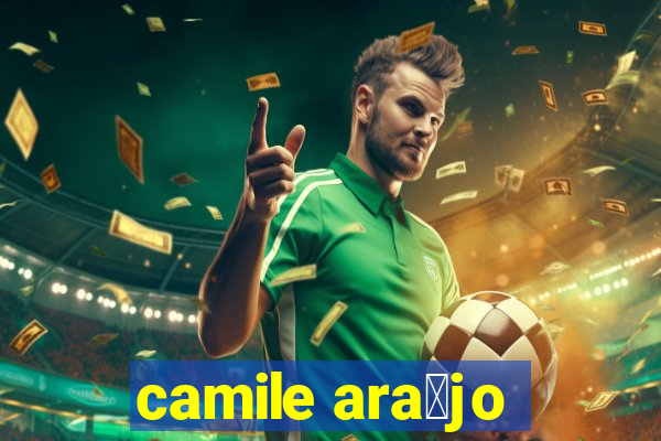 camile ara煤jo