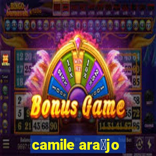 camile ara煤jo