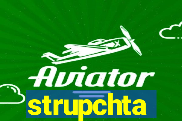 strupchta