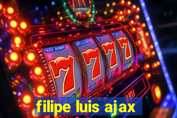 filipe luis ajax