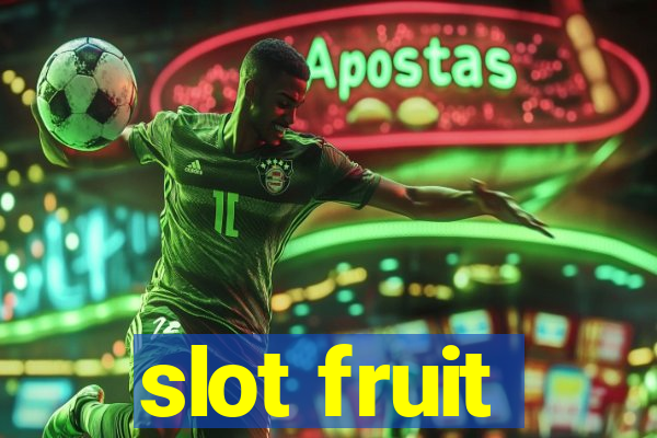 slot fruit