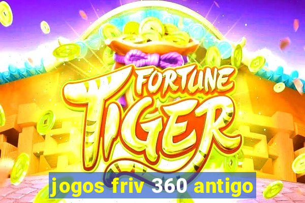 jogos friv 360 antigo