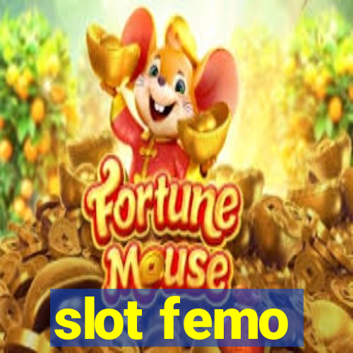 slot femo