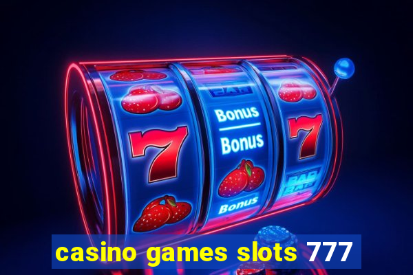 casino games slots 777