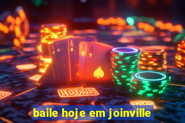 baile hoje em joinville