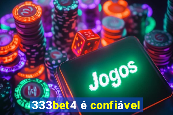 333bet4 é confiável